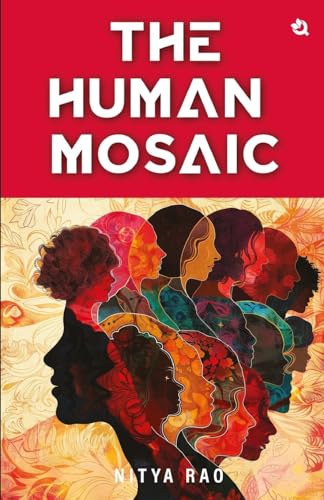 The Human Mosaic: Short Stories on Life's Musings von Qurate Books Private Limited