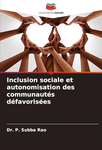 Inclusion sociale et autonomisation des communautés défavorisées von Editions Notre Savoir