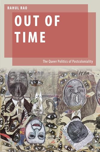 Out of Time: The Queer Politics of Postcoloniality (Oxford Studies in Gender and International Relations) von Oxford University Press