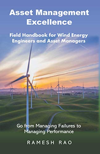 Asset Management Excellence: Field Handbook for Wind Energy Engineers and Asset Managers Asset Management Excellence: Field Handbook for Wind Energy Engineers and Asset Managers