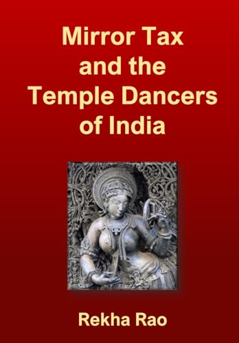 Mirror Tax and the Temple Dancers of India von Independently published