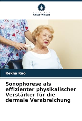 Sonophorese als effizienter physikalischer Verstärker für die dermale Verabreichung von Verlag Unser Wissen