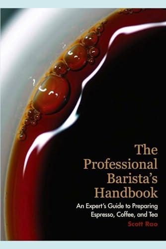 The Professional Barista's Handbook: An Expert Guide to Preparing Espresso, Coffee, and Tea von Independently published
