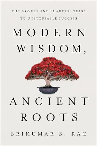 Modern Wisdom, Ancient Roots: The Movers and Shakers' Guide to Unstoppable Success von River Grove Books