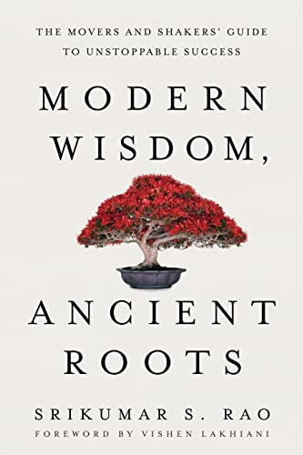 Modern Wisdom, Ancient Roots: The Movers and Shakers' Guide to Unstoppable Success von River Grove Books