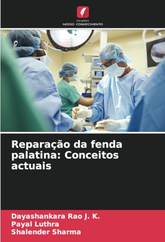 Reparação da fenda palatina: Conceitos actuais: DE von Edições Nosso Conhecimento