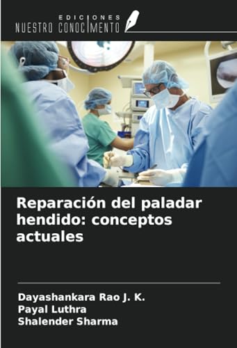 Reparación del paladar hendido: conceptos actuales von Ediciones Nuestro Conocimiento