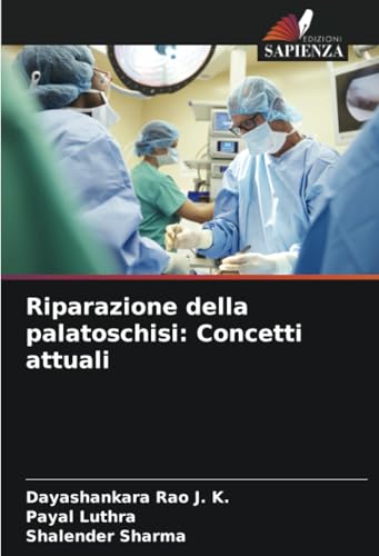 Riparazione della palatoschisi: Concetti attuali von Edizioni Sapienza