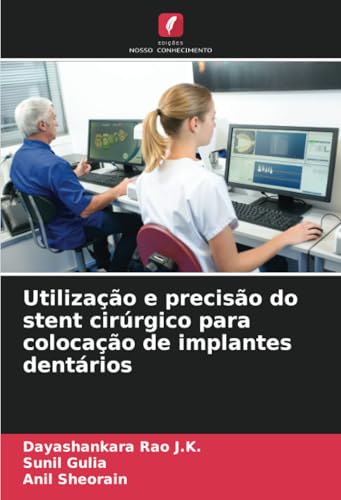 Utilização e precisão do stent cirúrgico para colocação de implantes dentários von Edições Nosso Conhecimento