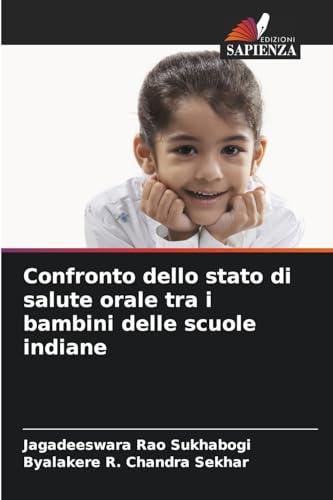 Confronto dello stato di salute orale tra i bambini delle scuole indiane von Edizioni Sapienza