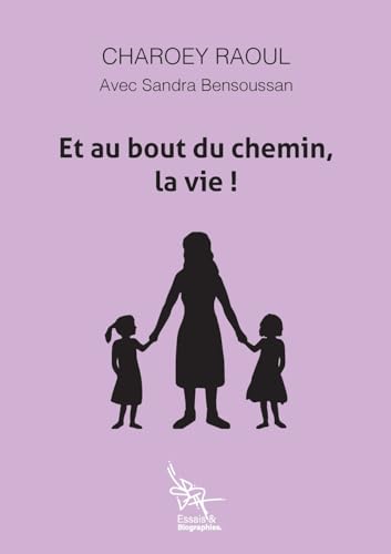 Et au bout du chemin, la vie! von BoD – Books on Demand – Frankreich