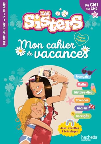 Les Sisters - Mon cahier de vacances 2024 - Du CM1 au CM2