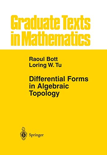 Differential Forms in Algebraic Topology (Graduate Texts in Mathematics, 82, Band 82)