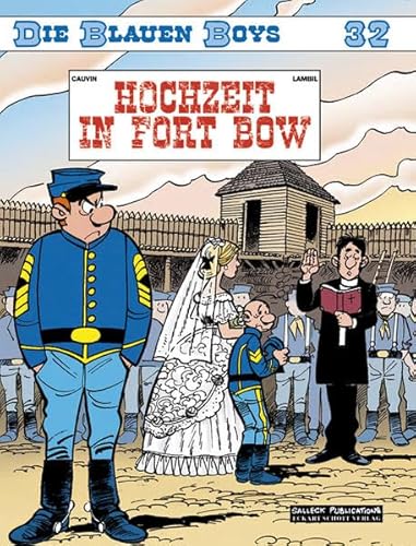 Die Blauen Boys, Band 32: Hochzeit in Fort Bow Die Blauen Boys, Band 32: Hochzeit in Fort Bow