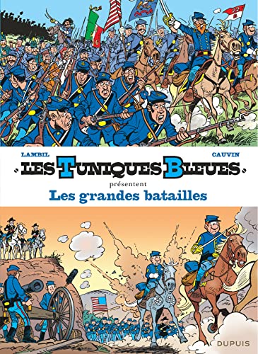 Les Tuniques bleues présentent, tome 1 : Les grandes batailles