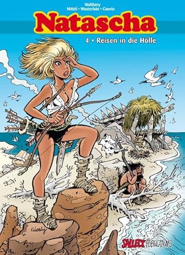 Natascha Gesamtausgabe 4: Reisen in die Hölle