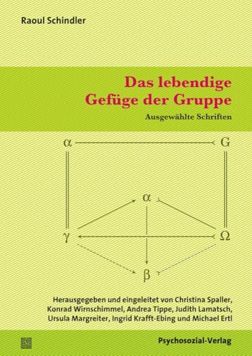 Das lebendige Gefüge der Gruppe: Ausgewählte Schriften (Forum Psychosozial) von Psychosozial Verlag GbR