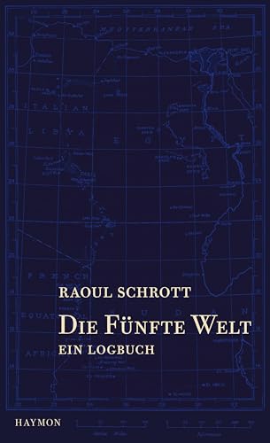 Die Fünfte Welt. Ein Logbuch von Haymon Verlag