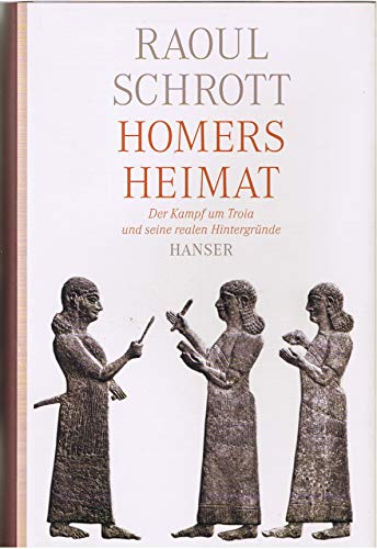Homers Heimat: Der Kampf um Troia und seine realen Hintergründe von HANSER FACHBUCHVERLAG