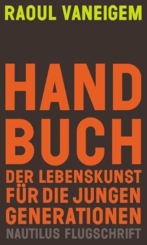 Handbuch der Lebenskunst für die jungen Generationen (Nautilus Flugschrift)