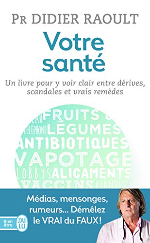 Votre santé: Un livre pour y voir clair entre scandales, dérives et vrais remèdes