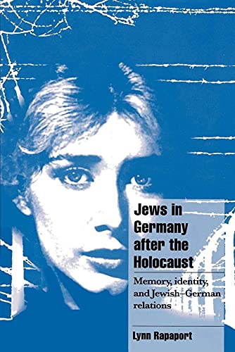 Jews in Germany after the Holocaust: Memory, Identity, And Jewish-German Relations (Cambridge Cultural Social Studies)