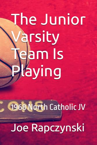 The Junior Varsity Team Is Playing: 1968 North Catholic JV von bowker