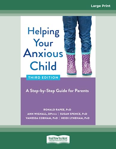 Helping Your Anxious Child: A Step-by-Step Guide for Parents von ReadHowYouWant