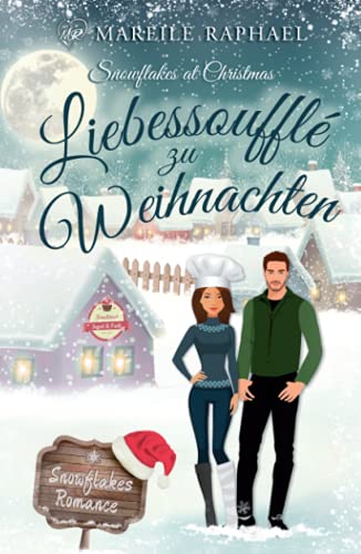 Liebessoufflé zu Weihnachten: Snowflakes at Christmas von Independently published