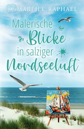 Malerische Blicke in salziger Nordseeluft (Liebe auf Baltrum - Nordseeinselromane, Band 2) von Independently published