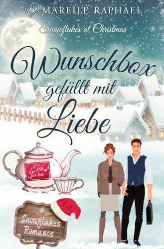 Wunschbox gefüllt mit Liebe: Snowflakes at Christmas (Snowflakes Romance)