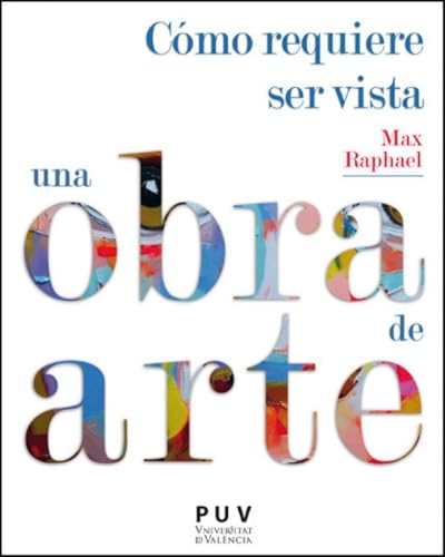 Cómo requiere ser vista una obra de arte von Publicacions de la Universitat de València