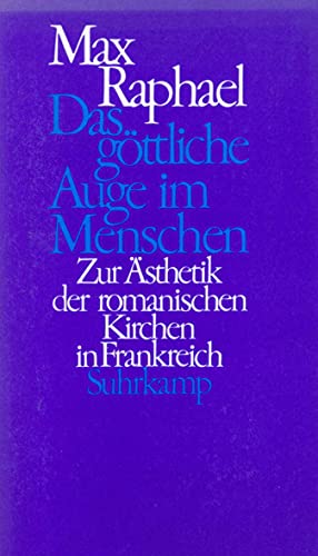 Das göttliche Auge im Menschen: Zur Ästhetik der romanischen Kirchen in Frankreich Das göttliche Auge im Menschen: Zur Ästhetik der romanischen Kirchen in Frankreich