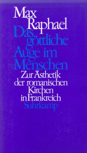 Das göttliche Auge im Menschen: Zur Ästhetik der romanischen Kirchen in Frankreich von Suhrkamp Verlag