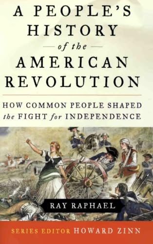 A People's History of the American Revolution: How Common People Shaped The Fight For Independence von Harper Perennial