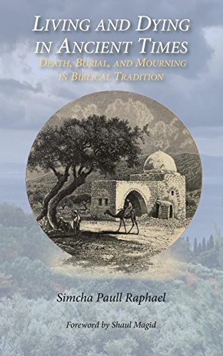 Living and Dying in Ancient Times: Death, Burial, and Mourning in Biblical Tradition von Albion-Andalus Books