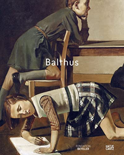 Balthus: Katalog zur Retrospektive der Fondation Beyeler (Zeitgenössische Kunst)