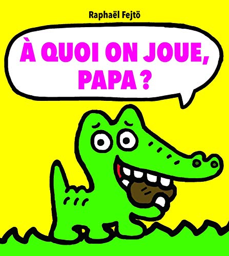 A quoi on joue, Papa ? von TASCHEN