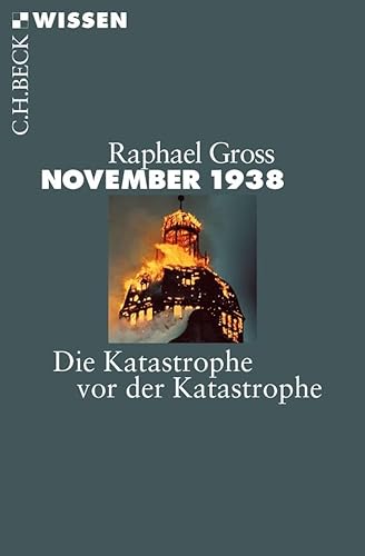 November 1938: Die Katastrophe vor der Katastrophe (Beck'sche Reihe)