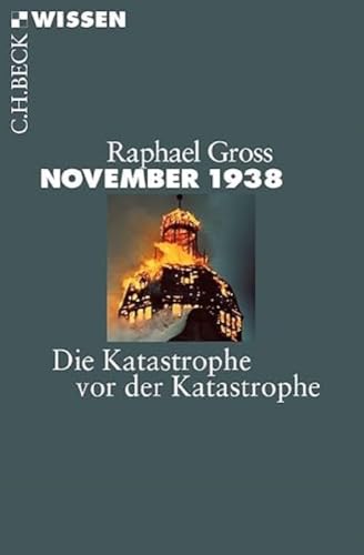 November 1938: Die Katastrophe vor der Katastrophe (Beck'sche Reihe)