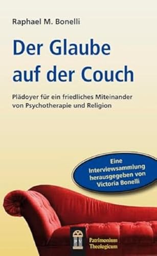 Der Glaube auf der Couch: Plädoyer für ein friedliches Miteinander von Psychotherapie und Religion von Mainz Verlagshaus Aachen