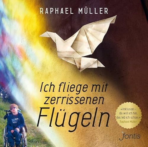 Ich fliege mit zerrissenen Flügeln: "Inklusion – da will ich hin, das leb ich schon."