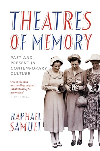 Theatres of Memory: Past and Present in Contemporary Culture
