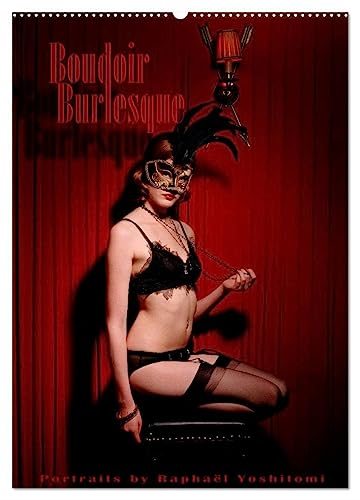 Boudoir Burlesque (Wandkalender 2024 DIN A2 hoch), CALVENDO Monatskalender