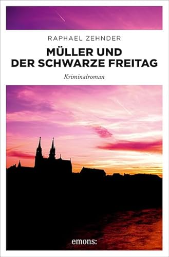 Müller und der Schwarze Freitag: Kriminalroman (Müller Benedikt)