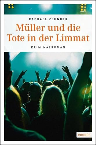 Müller und die Tote in der Limmat: Kriminalroman (Müller Benedikt)