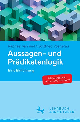 Aussagen- und Prädikatenlogik: Eine Einführung von J.B. Metzler