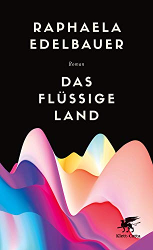 Das flüssige Land: Roman. von Klett-Cotta Verlag