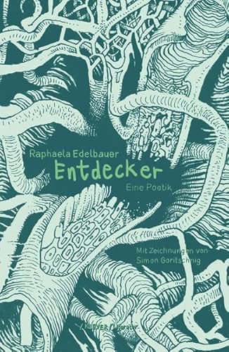 Entdecker: Eine Poetik. Ausgezeichnet mit dem Rauriser Literaturpreis 2018