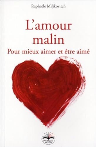 L' amour malin - Réussir sa vie amoureuse: Pour mieux aimer et être aimé